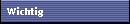 Wichtig